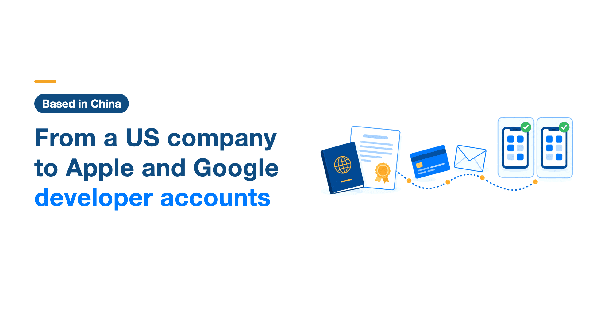 Based in China: From Registering a US Company to Applying for Apple and Google Developer Accounts